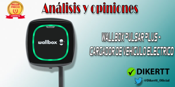 Análisis y opiniones Wallbox Pulsar Plus - Cargador de vehiculo electrico