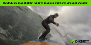 Tablas paddle surf para nivel avanzado