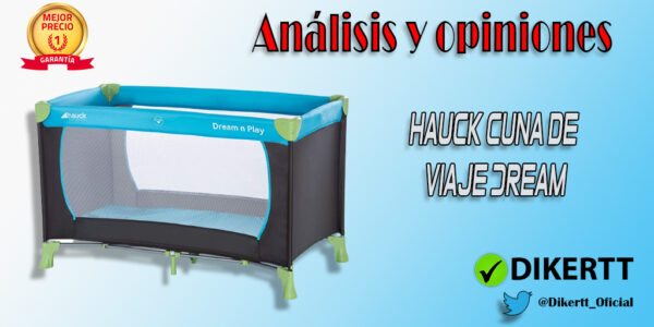 Análisis y opiniones Hauck Cuna de Viaje Dream N Play