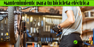 mantenimiento para tu bicicleta eléctrica