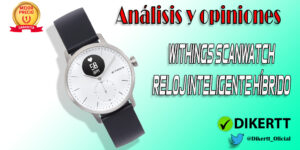 Análisis y opiniones Withings ScanWatch, Reloj inteligente híbrido