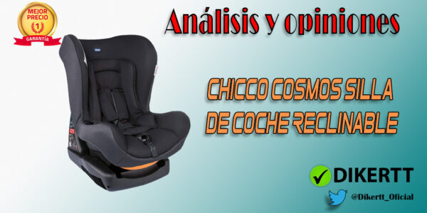 Análisis y Opiniones Chicco Cosmos Silla de Coche Reclinable para Bebés de 0-18 kg